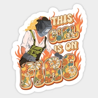 This girl is on fire Welder girl Sticker